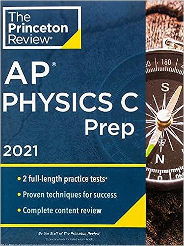 the princeton review ap physics c prep 2021 2021 edition the princeton review 0525569626, 978-0525569626