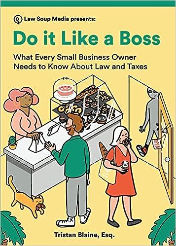 do it like a boss what every small business owner needs to know about law and taxes 1st edition tristan
