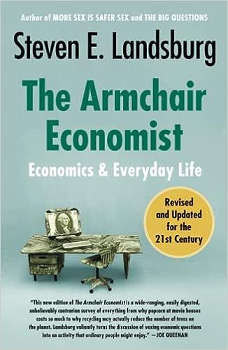 the armchair economist economics and everyday life 1st edition steven e. landsburg 1451651732, 978-1451651737