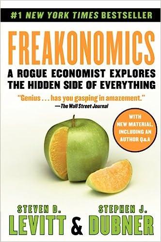 freakonomics a rogue economist explores the hidden side of everything 1st edition steven d. levitt, stephen j