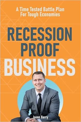 recession proof business a time tested battle plan for tough economies 1st edition jason barry 1736679643,