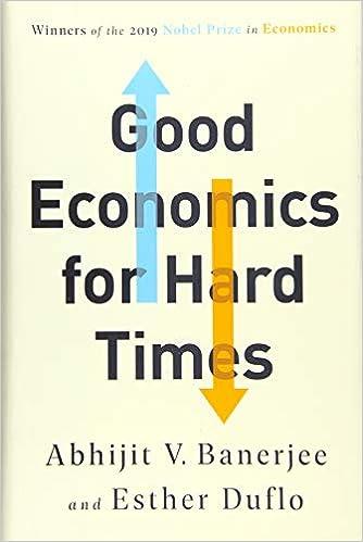 good economics for hard times 1st edition abhijit v. banerjee, esther duflo 1610399501, 978-1610399500