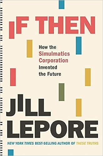 if then how the simulmatics corporation invented the future 1st edition jill lepore 1631496107, 978-1631496103