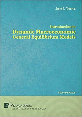 introduction to dynamic macroeconomic general equilibrium models 2nd edition jose luis torres chacon