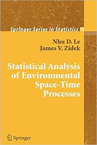statistical analysis of environmental space time processes 1st edition nhu d. le, james v. zidek 1441920862,