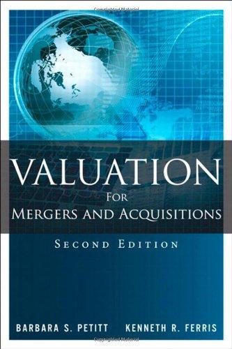 valuation for mergers and acquisition 2nd edition barbara s. petitt, kenneth r. ferris 0133372677,