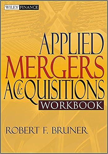 applied mergers and acquisitions workbook 1st edition robert f. bruner 0471395854, 978-0471395850