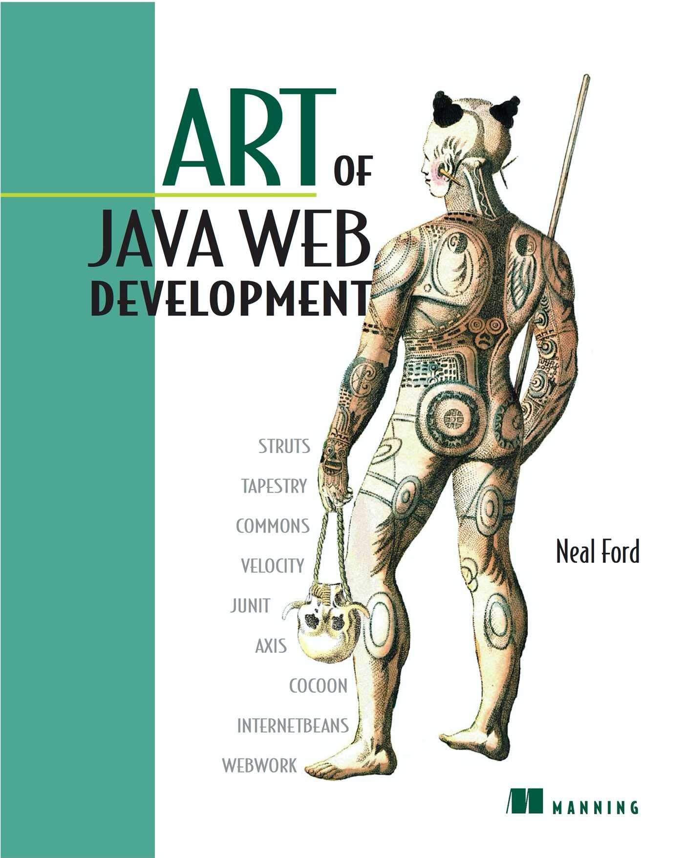 art of java web development struts tapestry commons velocity junit axis cocoon internetbeans webwork 1st