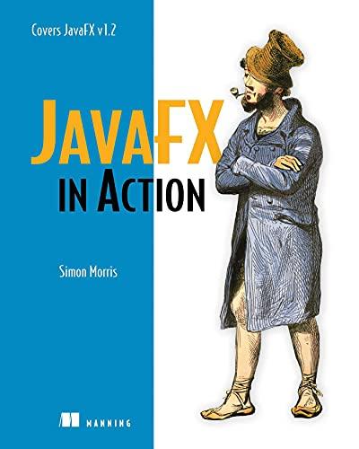 javafx in action 1st edition morris, simon 1933988991, 9781933988993