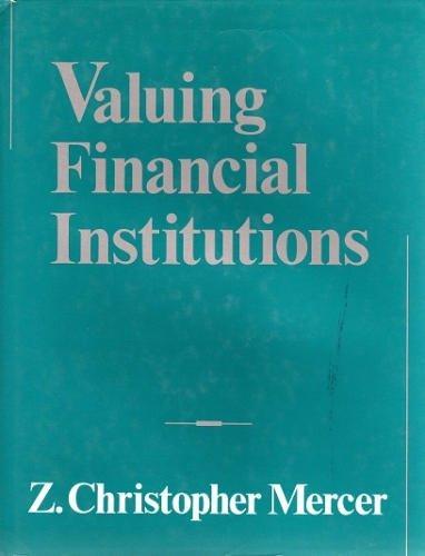 valuing financial institutions 1st edition z. christopher mercer 1556233795, 978-1556233791