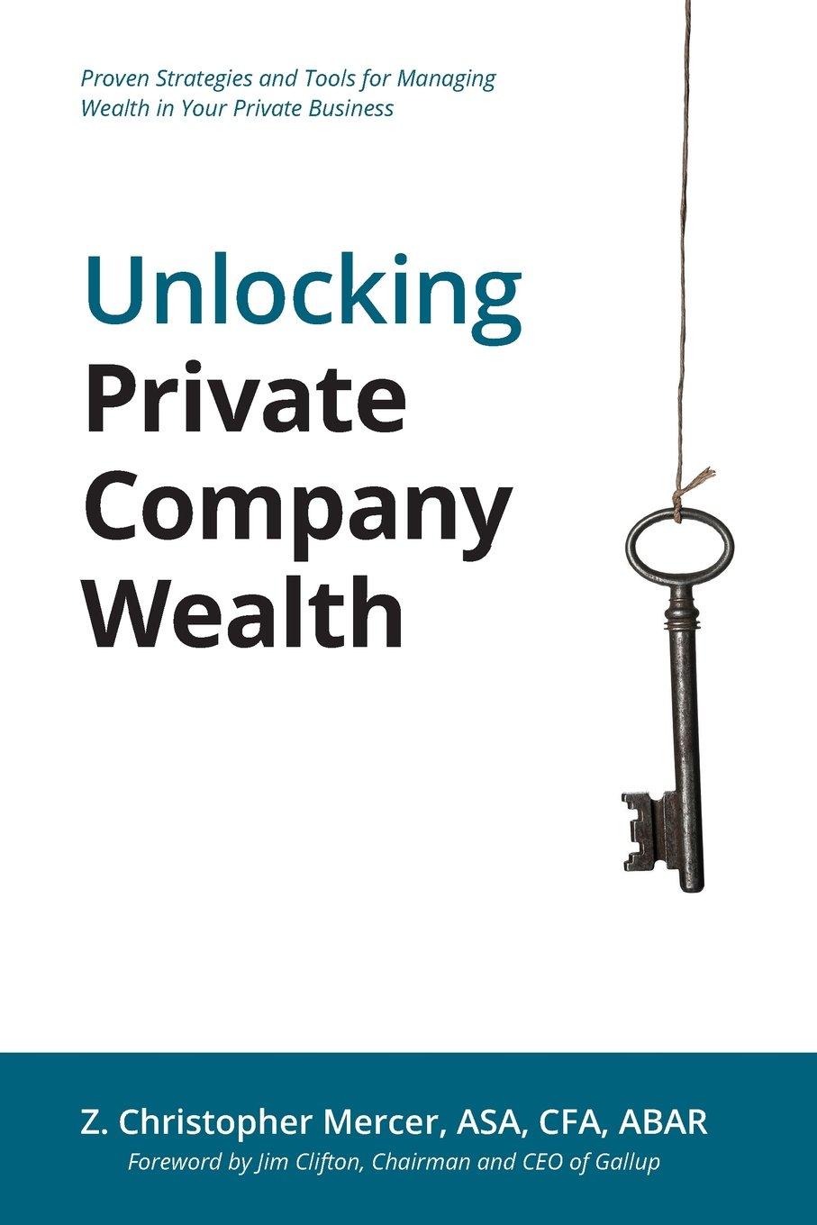 unlocking private company wealth 1st edition z. christopher mercer, jim clifton 097006988x, 978-0970069887