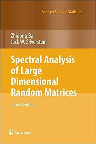 spectral analysis of large dimensional random matrices 1st edition zhidong bai, jack w. silverstein