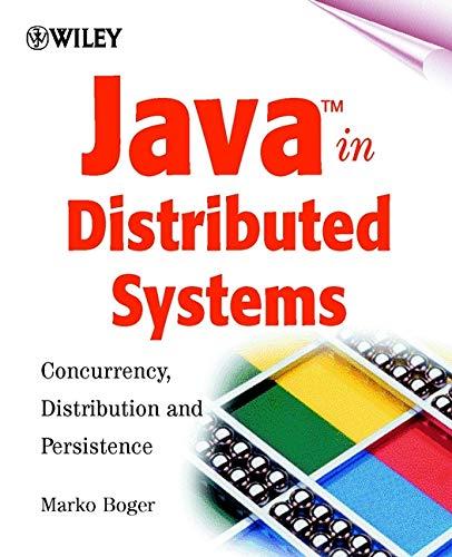 java in distributed systems concurrency distribution and persistence 1st edition marko boger 0471498386,