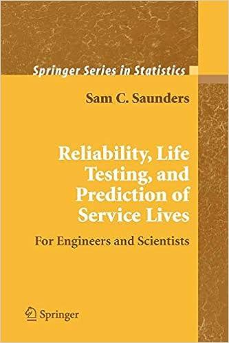 reliability life testing and the prediction of service lives 1st edition sam c. saunders 1441921885,