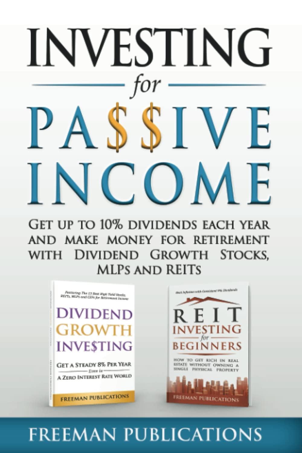 investing for passive income get up to 10% dividends each year and make money for retirement with dividend