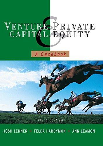 venture capital and private equity a casebook 3rd edition josh lerner, felda hardymon, ann leamon 0471230693,