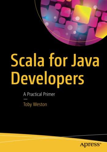 scala for java developers a practical primer 1st edition toby weston 1484231074, 978-1484231074