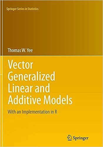 vector generalized linear and additive models with an implementation in r 1st edition thomas w. yee