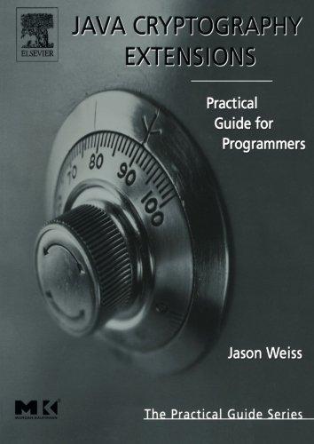 java cryptography extensions practical guide for programmers 1st edition jason r. weiss 0127427511,