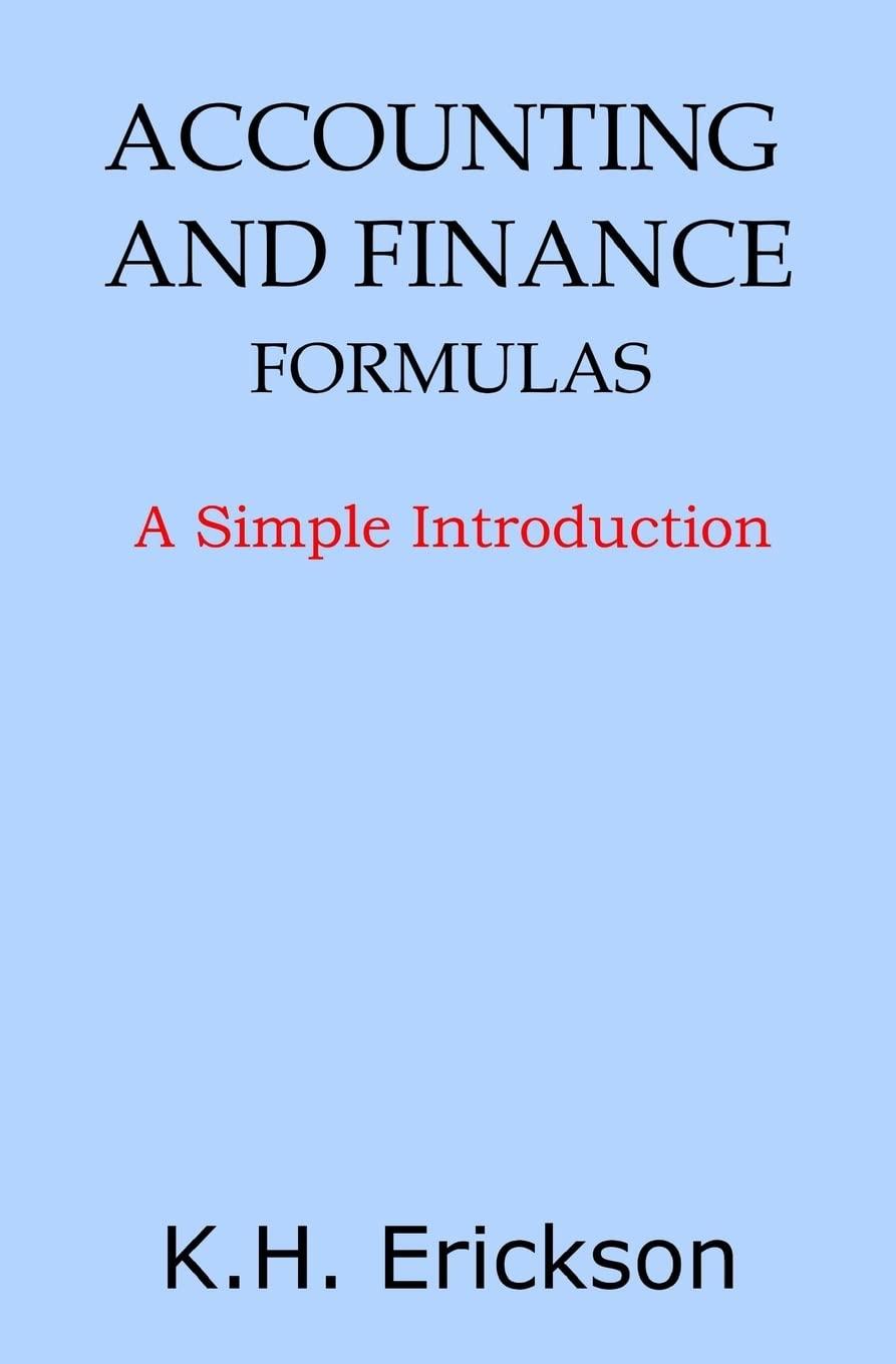 accounting and finance formulas a simple introduction 1st edition k. h. erickson 1497449170, 978-1497449176