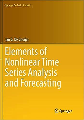 elements of nonlinear time series analysis and forecasting 1st edition jan g. de gooijer 3319827707,