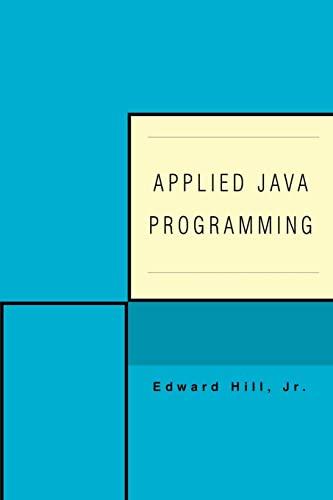 applied java programming 1st edition edward hill jr. 0595450288, 978-0595450282