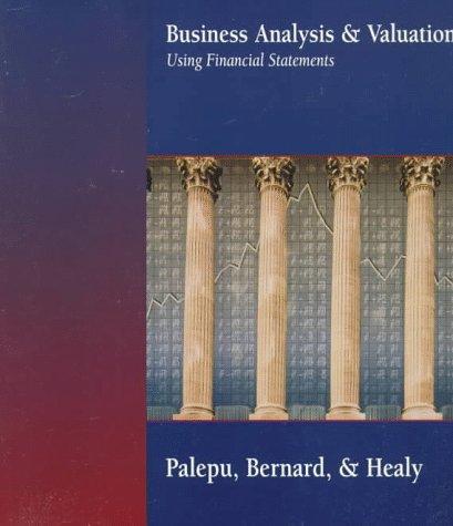 business analysis and valuation using financial statements 1st edition krishna g. palepu, victor l. bernard,