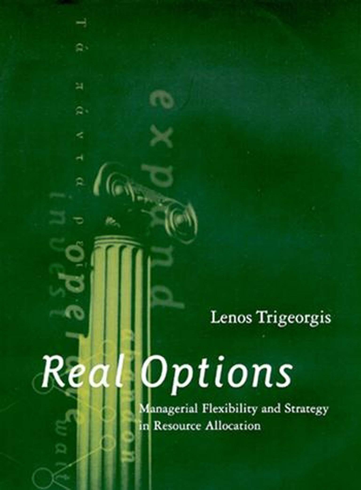 real options managerial flexibility and strategy in resource allocation 1st edition lenos trigeorgis