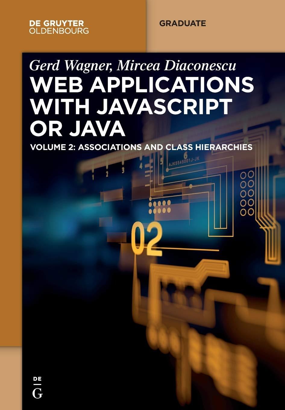 web applications with javascript or java volume 2 associations and class hierarchies 1st edition gerd wagner,