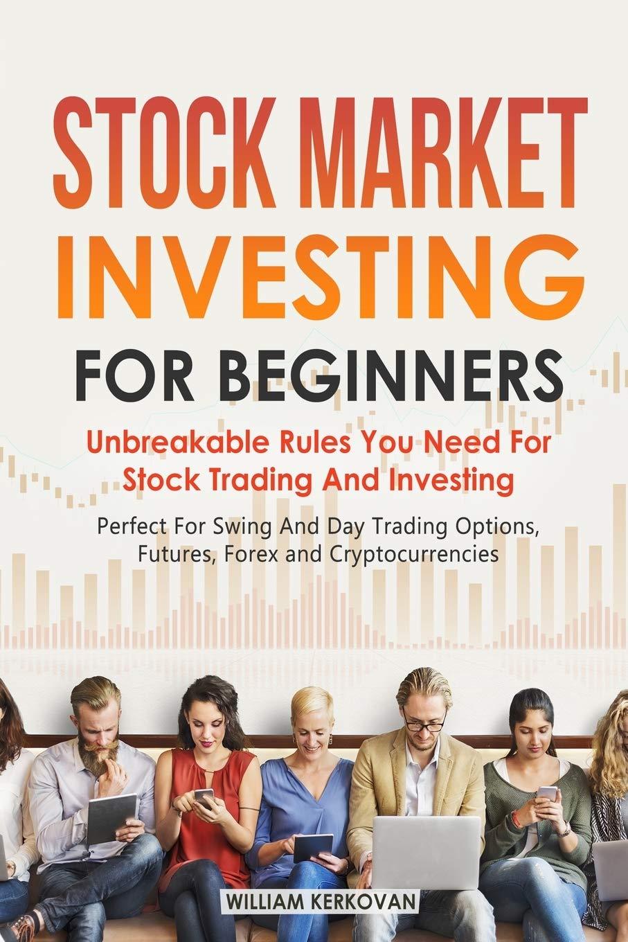 stock market investing for beginners unbreakable rules you need for stock trading and investing perfect for