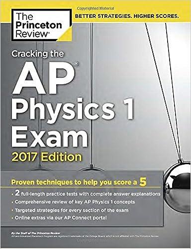 cracking the ap physics 1 exam proven techniques to help you score a 5 - 2017 2017 edition princeton review