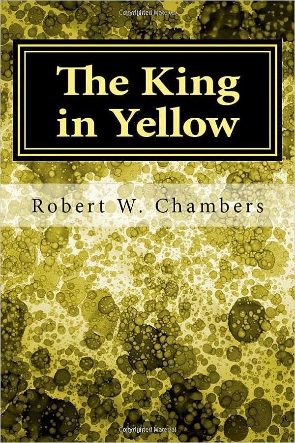 the king in yellow  robert w. chambers 1548325090, 978-1548325091