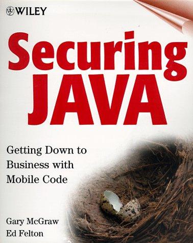 securing java getting down to business with mobile code 2nd edition gary mcgraw, edward w. felten 047131952x,