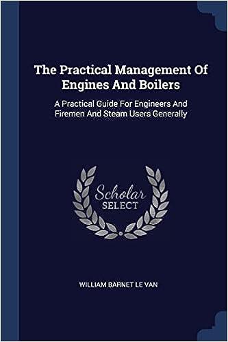 the practical management of engines and boilers a practical guide for engineers and firemen and steam users