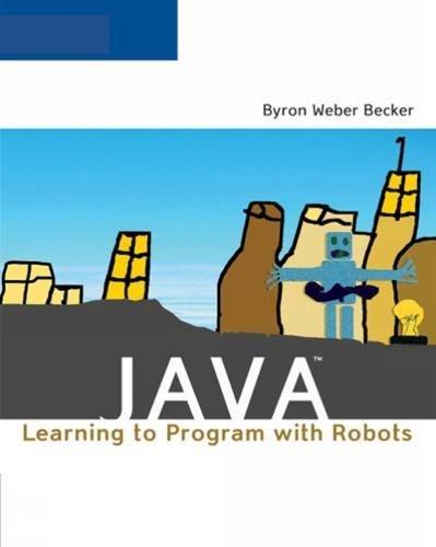 java learning to program with robots 1st edition byron weber becker 0619217243, 978-0619217242