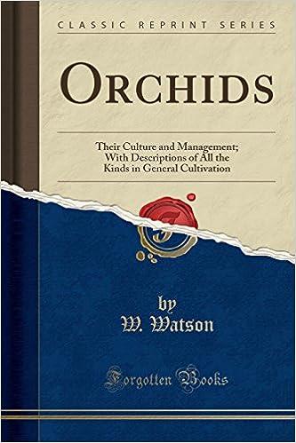 orchids their culture and management with descriptions of all the kinds in general cultivation 1st edition w.