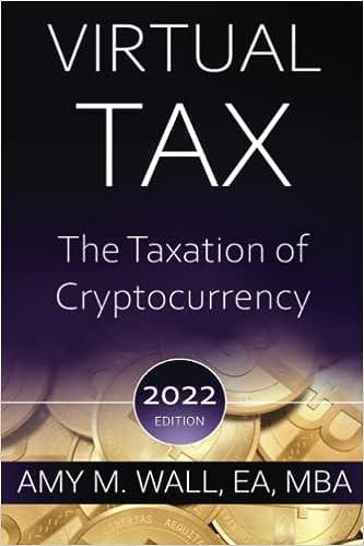 virtual tax the taxation of cryptocurrency 2022 edition amy m wall 0984220577, 978-0984220571