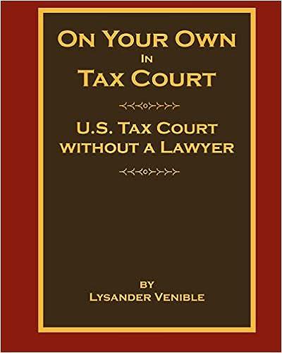 on your own in tax court united states tax court without a lawyer 1st edition lysander venible 1456466550,
