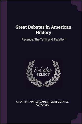 great debates in american history revenue the tariff and taxation 1st edition great britain parliament,