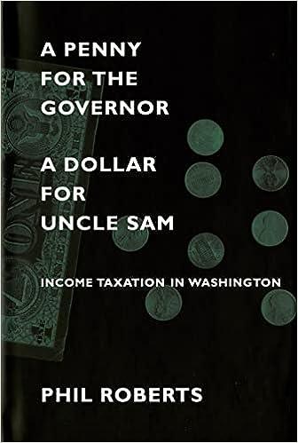 a penny for the governor a dollar for uncle sam income taxation in washington 1st edition phil roberts