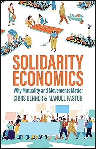 solidarity economics why mutuality and movements matter 1st edition chris benner, manuel pastor 1509544089,