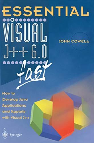 essential visual j++ 6.0 fast how to develop java applications and applets with visual j++ 1st edition john