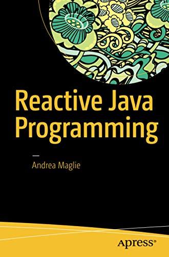reactive java programming 1st edition andrea maglie 1484214293, 978-1484214299