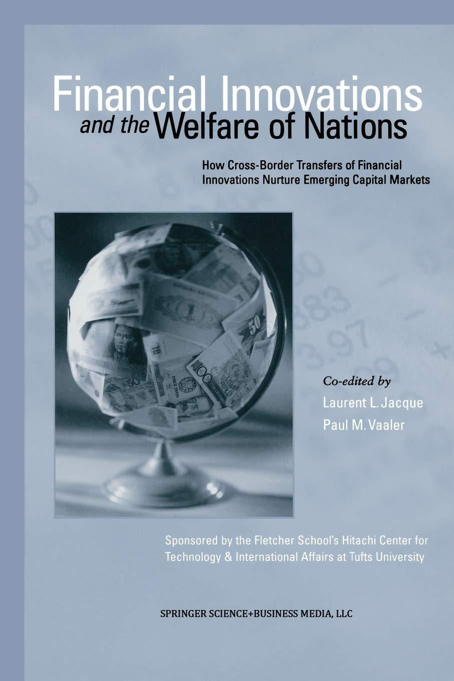 financial innovations and the welfare of nations how cross border transfers of financial innovations nurture