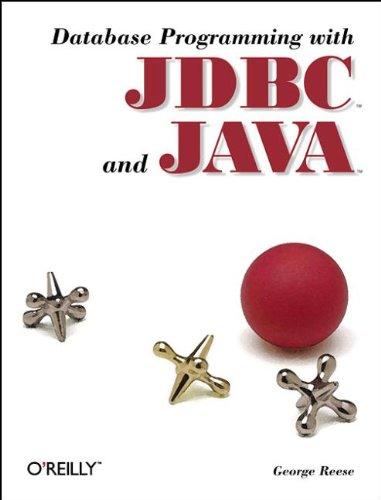 database programming with jdbc and java 1st edition george reese 1565922700, 978-1565922709