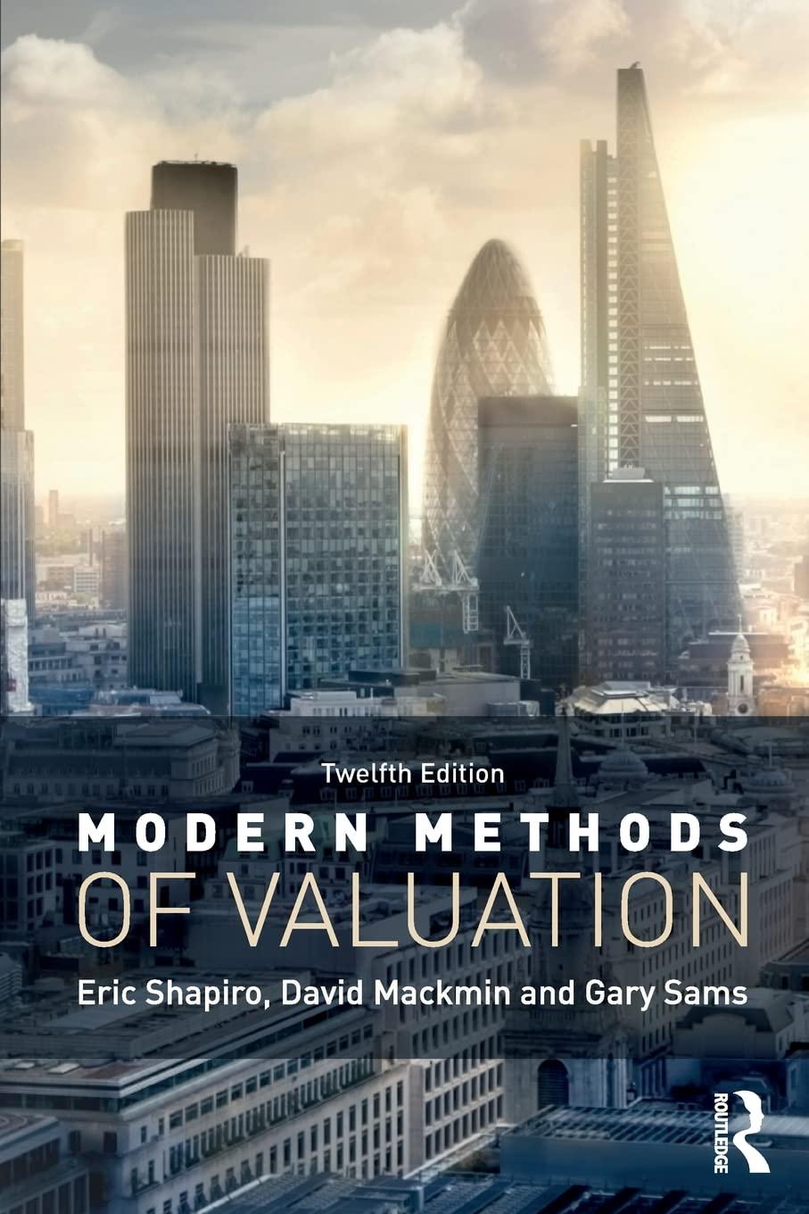 modern methods of valuation 12th edition eric shapiro, david mackmin, gary sams 1138503517, 978-1138503519