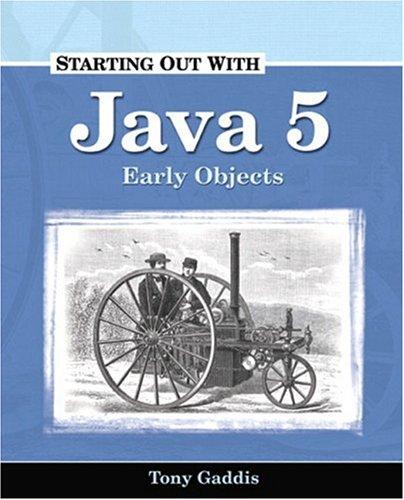 starting out with java 5 early objects 1st edition tony gaddis 576761746, 978-1576761748