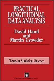 practical longitudinal data analysis texts in statistical science 1st edition david j. hand, martin j.
