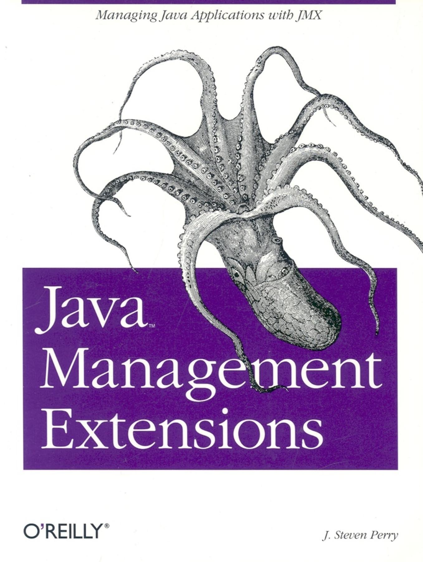 java management extension managing java applications with jmx 1st edition j. steven perry ? 0596002459,