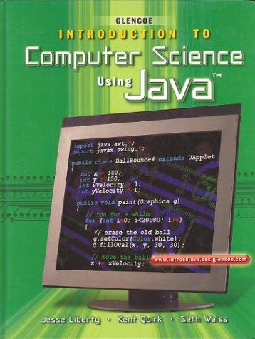 introduction to computer science with java 1st edition jesse liberty, kent quirk, seth weiss 0078225930,